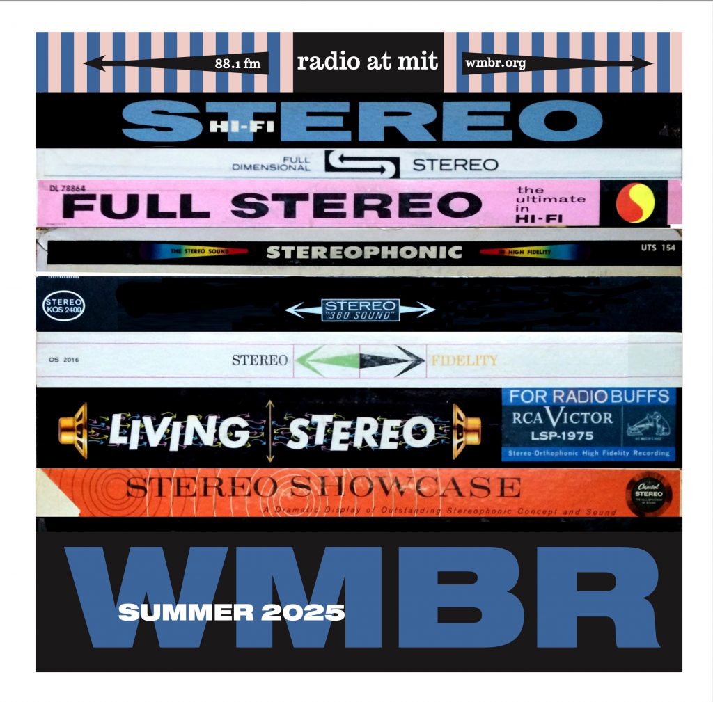Program guide cover is a collage of the tops of old album covers that read "Stereo" or "Full Stereo" or "Stereo Showcase", etc. The top has the text, "88.1 fm, radio at MIT, wmbr.org" and the bottom has the title text "WMBR, summer 2025."