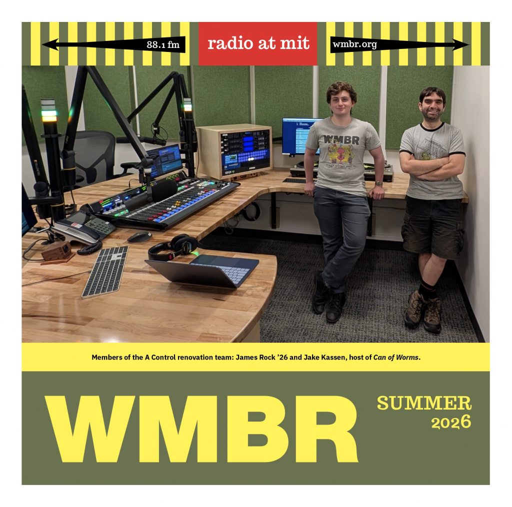 WMBR Summer 2026 Program Guide cover with a photo showing two men smiling and standing along new cabinetry and new broadcasting equipment. The caption reads: Members of the A Control renovation team: James Rock '26 and Jake Kassen, host of "Can of Worms." The top of the guide reads: 88.1 fm, Radio at MIT, wmbr.org.